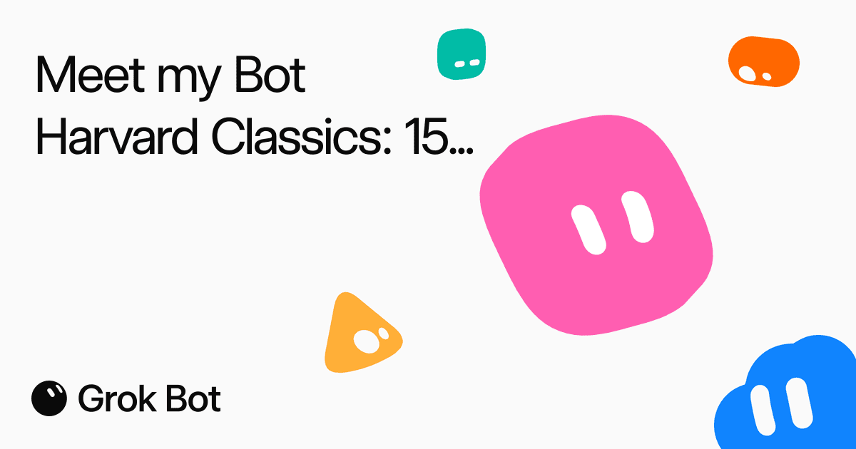 Harvard Classics: 15 Minutes a Day Grok Bot